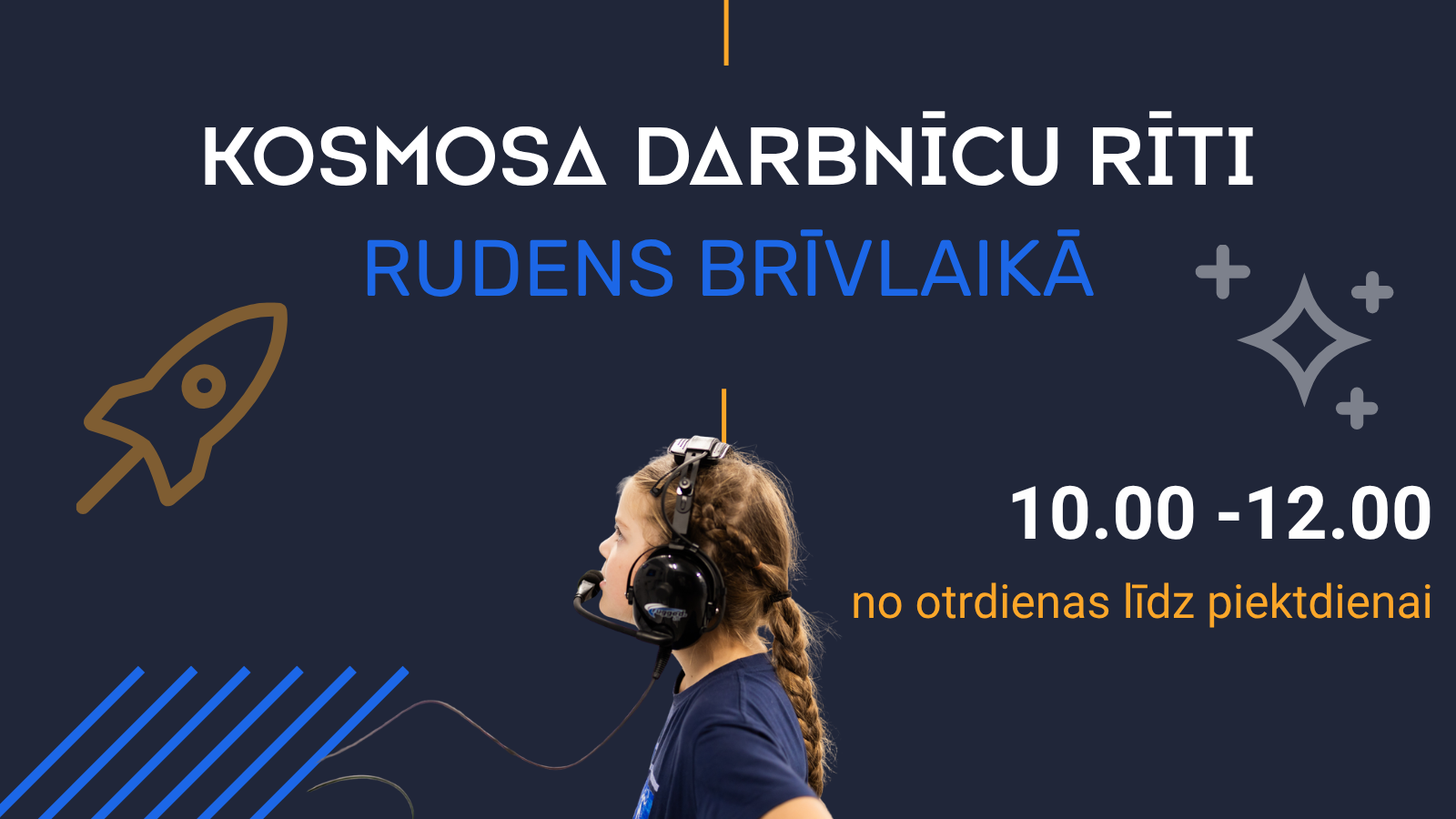 Kosmosa darbnīcu rīti (rudens skolēnu brīvlaikā)